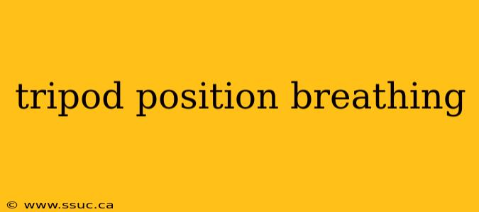 tripod position breathing