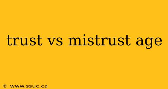 trust vs mistrust age