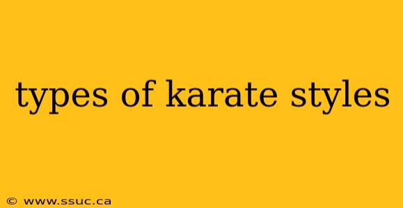 types of karate styles
