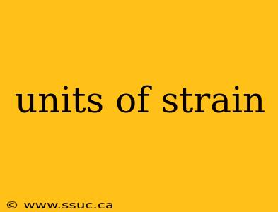units of strain