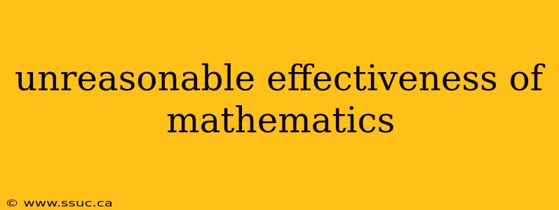 unreasonable effectiveness of mathematics