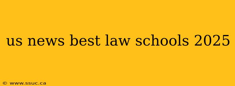 us news best law schools 2025