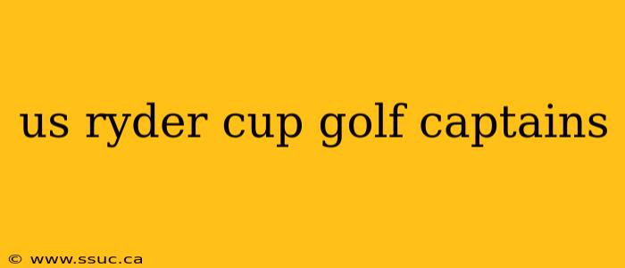 us ryder cup golf captains