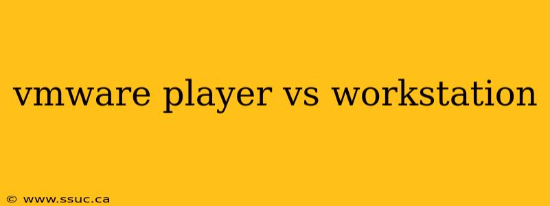 vmware player vs workstation