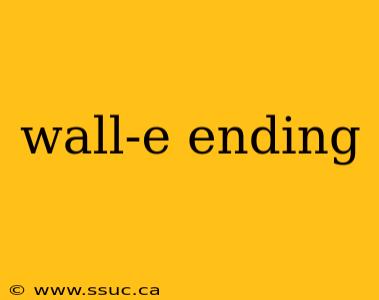 wall-e ending