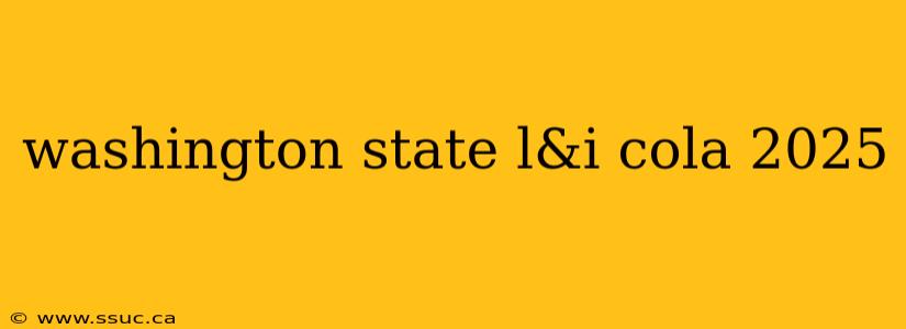 washington state l&i cola 2025