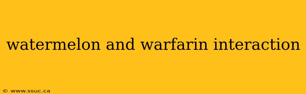 watermelon and warfarin interaction