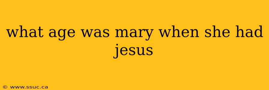 what age was mary when she had jesus