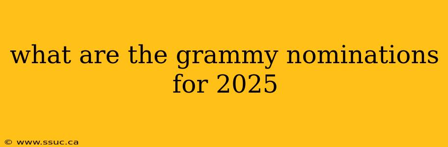 what are the grammy nominations for 2025
