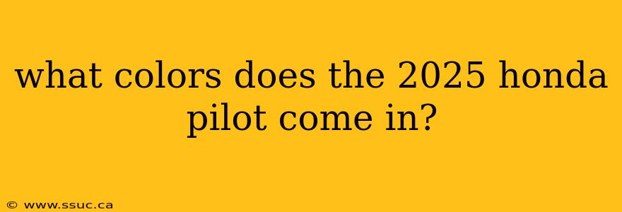 what colors does the 2025 honda pilot come in?