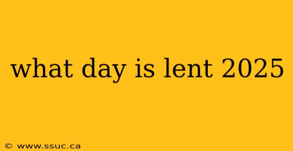what day is lent 2025