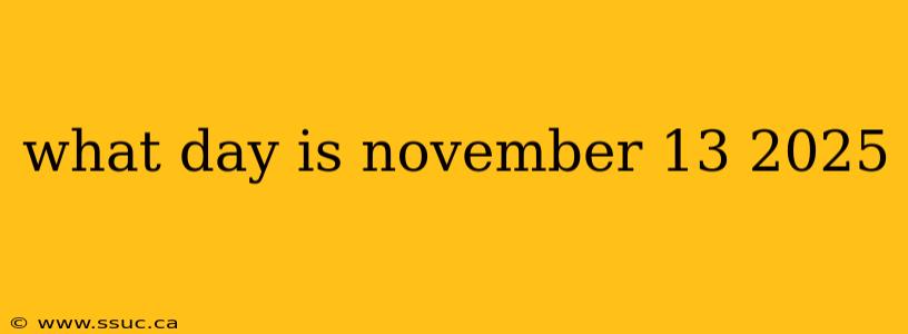 what day is november 13 2025