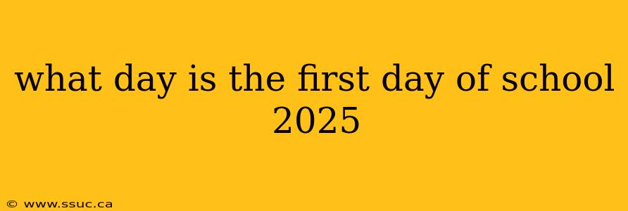what day is the first day of school 2025