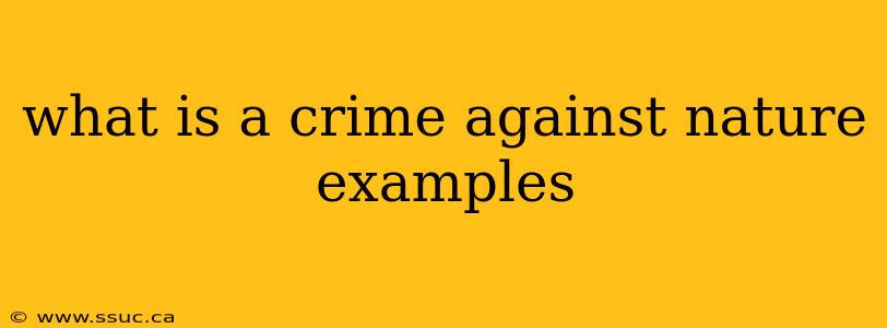what is a crime against nature examples