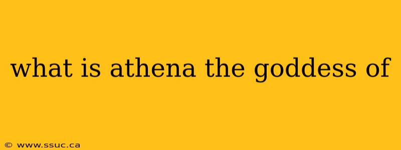 what is athena the goddess of