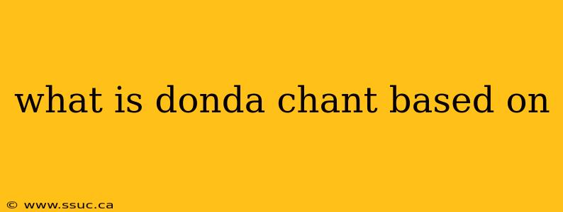 what is donda chant based on