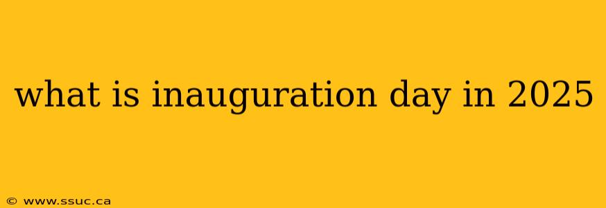 what is inauguration day in 2025