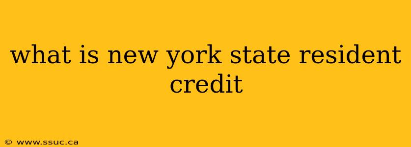 what is new york state resident credit