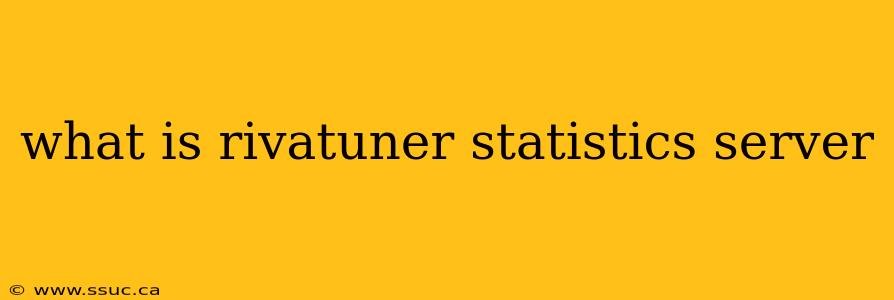what is rivatuner statistics server