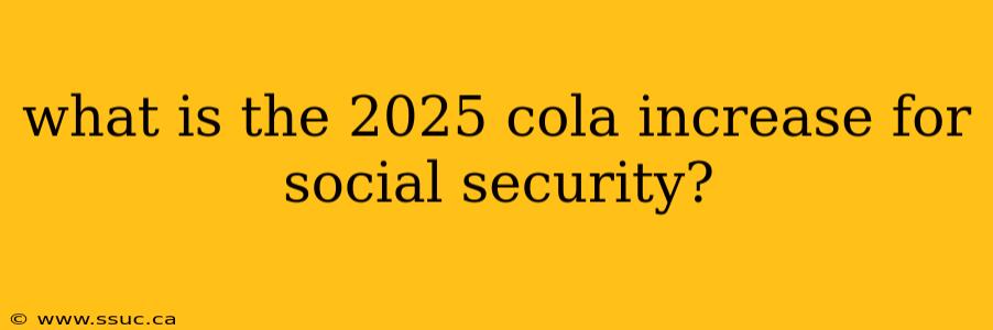 what is the 2025 cola increase for social security?