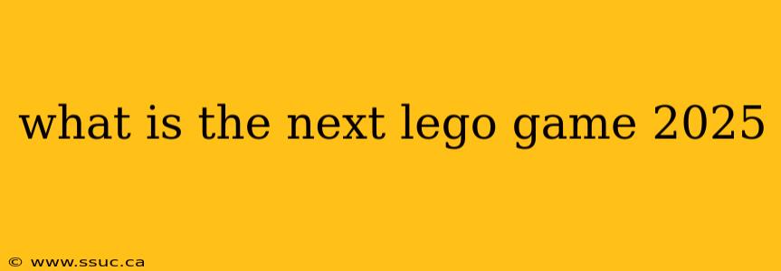 what is the next lego game 2025