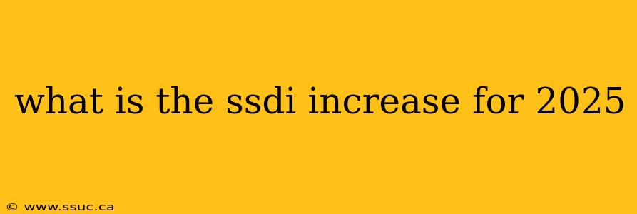 what is the ssdi increase for 2025