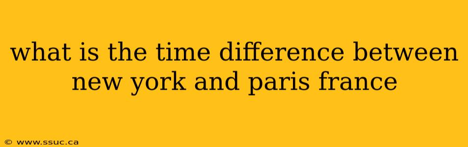 what is the time difference between new york and paris france