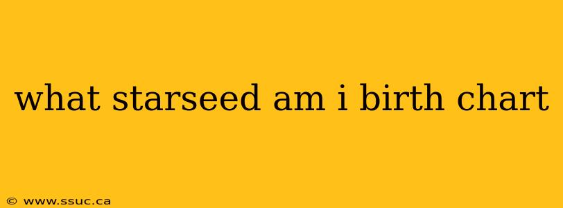 what starseed am i birth chart