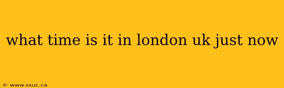 what time is it in london uk just now
