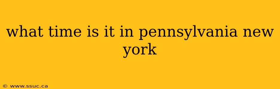 what time is it in pennsylvania new york
