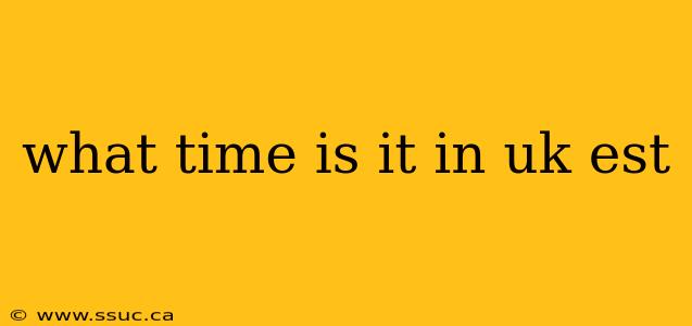 what time is it in uk est
