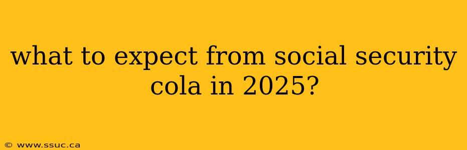 what to expect from social security cola in 2025?