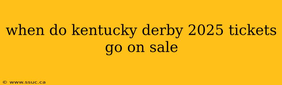 when do kentucky derby 2025 tickets go on sale