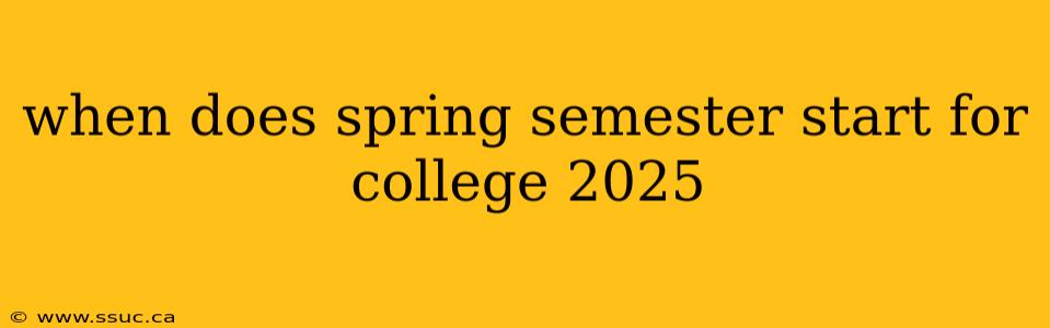 when does spring semester start for college 2025