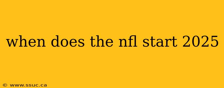 when does the nfl start 2025