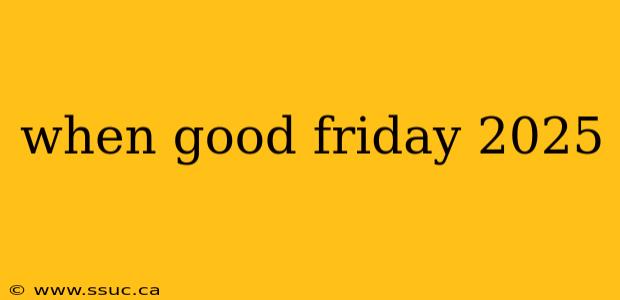 when good friday 2025