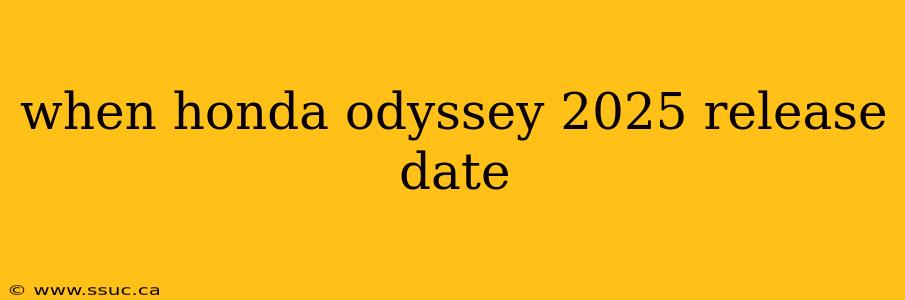 when honda odyssey 2025 release date