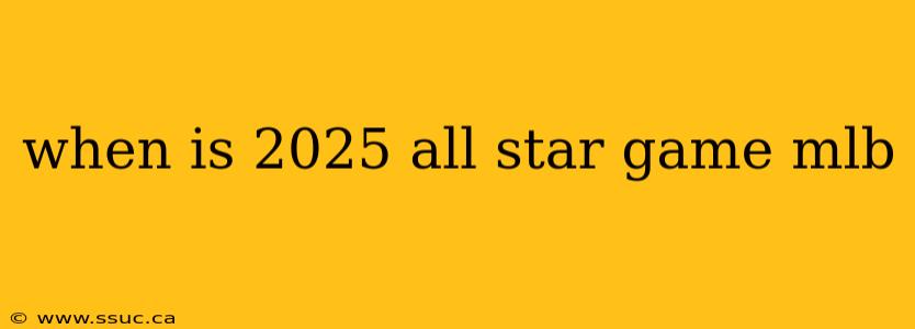 when is 2025 all star game mlb