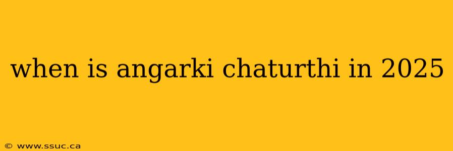 when is angarki chaturthi in 2025