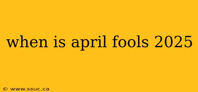 when is april fools 2025