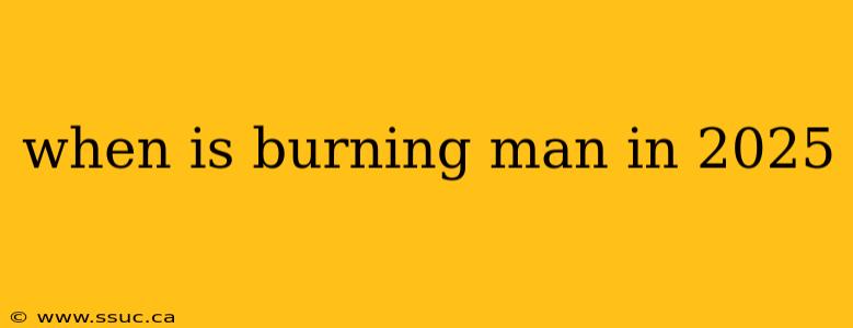 when is burning man in 2025