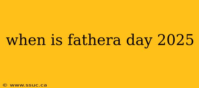 when is fathera day 2025