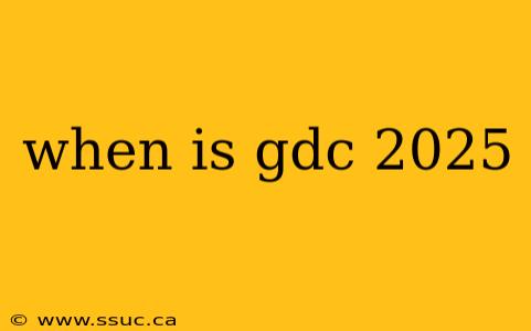 when is gdc 2025