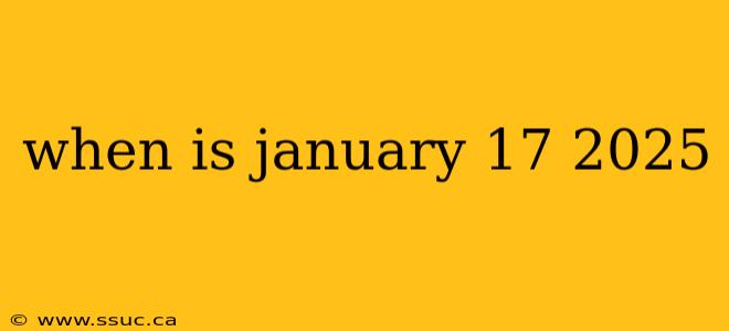 when is january 17 2025