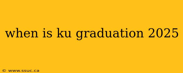 when is ku graduation 2025
