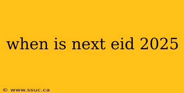 when is next eid 2025