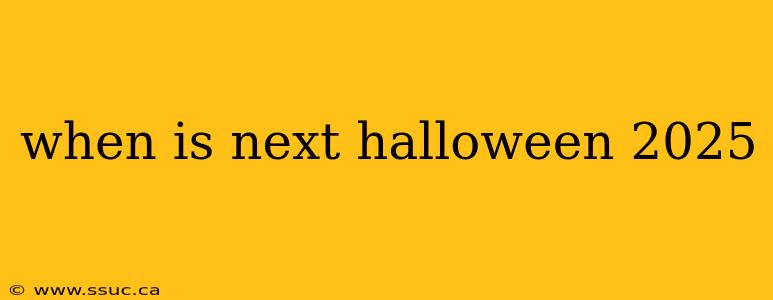 when is next halloween 2025