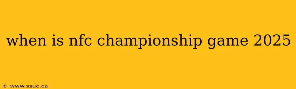 when is nfc championship game 2025