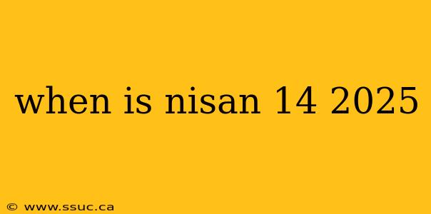 when is nisan 14 2025