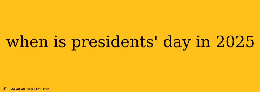 when is presidents' day in 2025